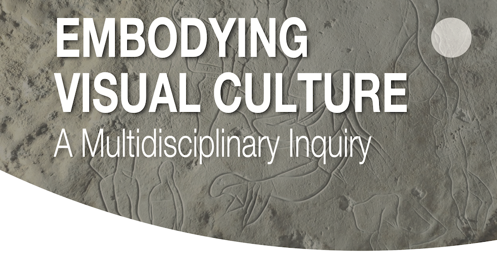 Embodying Visual Culture conference